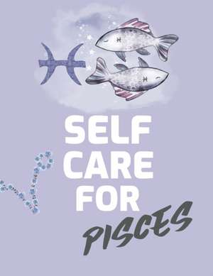Self Care For Pisces de Patricia Larson