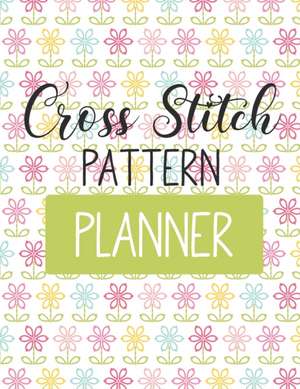 Cross Stitch Pattern Planner de Patricia Larson