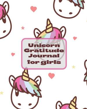 Unicorn Gratitude Journal For Girls de Patricia Larson