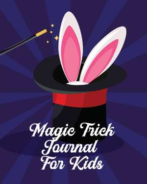 Magic Tricks Journal For Kids de Patricia Larson