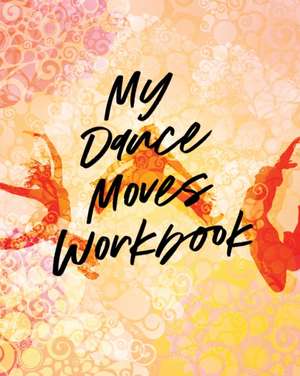 Larson, P: My Dance Moves Workbook