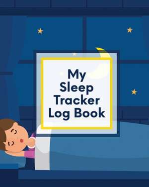 My Sleep Tracker Log Book de Patricia Larson