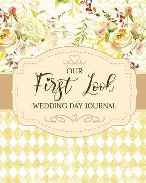 Our First Look Wedding Day Journal de Patricia Larson