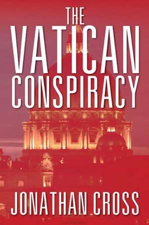 The Vatican Conspiracy de Jonathan Cross