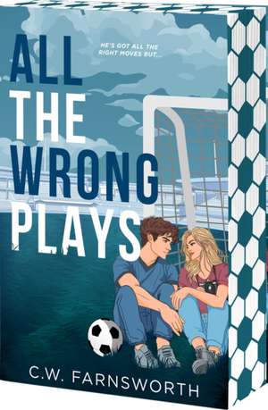 All the Wrong Plays de C W Farnsworth