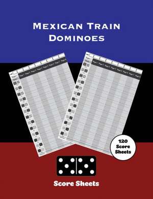 Mexican Train Score Sheets de Amy Newton