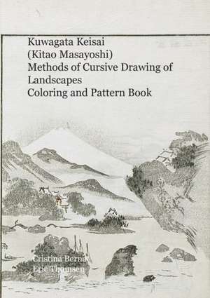 Kuwagata Keisai (Kitao Masayoshi) Methods of Cursive Drawing of Landscapes de Cristina Berna