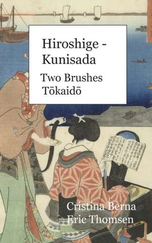 Hiroshige - Kunisada Two Brushes Tokaido de Cristina Berna