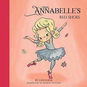 Annabelle's Red Shoes de Lani Lupul