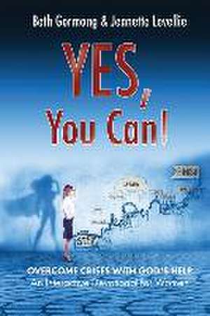 Yes, You Can!: Overcome Crises with God's Help de Jeanette Levellie