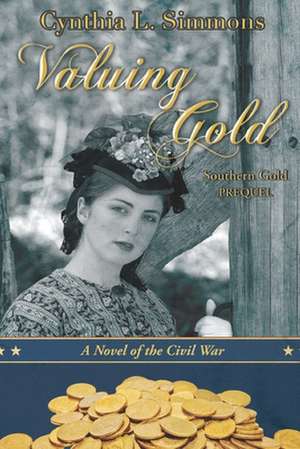 Valuing Gold de Cynthia L Simmons