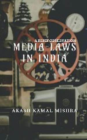 Media Laws In India de Akash Kamal