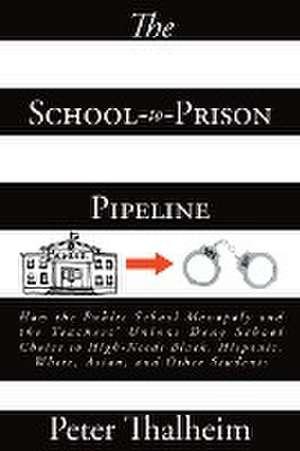 The School-to-Prison Pipeline de Peter Thalheim