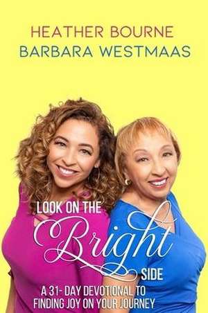 Look on the Bright Side de Barbara A Westmaas