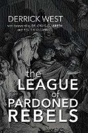 The League of Pardoned Rebels de Derrick West