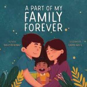 A Part of My Family Forever de Emily Belknap