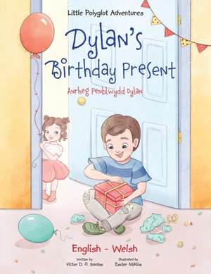 Dylan's Birthday Present / Anrheg Penblwydd Dylan: Bilingual Welsh and English Edition de Victor Dias de Oliveira Santos