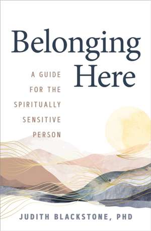 Belonging Here de Judith Blackstone