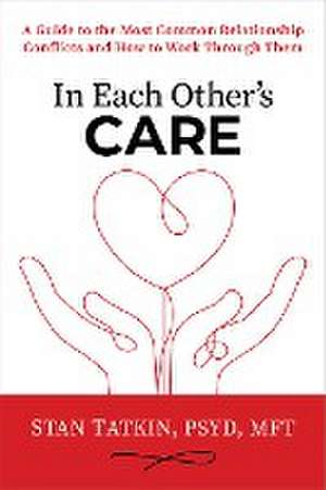 In Each Other's Care de Stan Tatkin