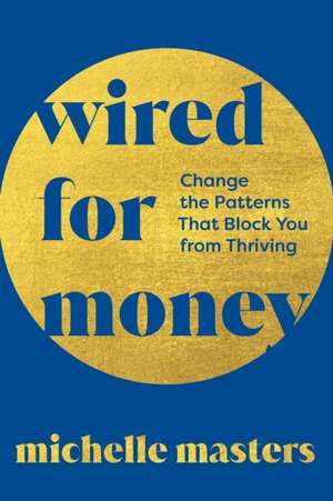 Wired for Money de Michelle Masters