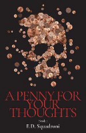 A Penny for your Thoughts de E. D. Squadroni