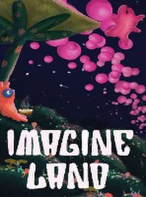 Imagine Land de T R Gourley