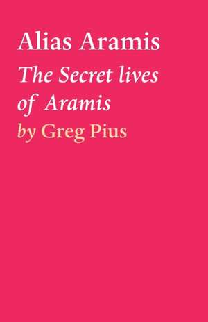 Alias Aramis de Greg Pius