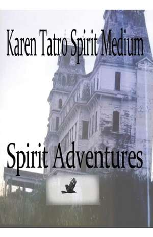 Spirit Adventures de Karen Tatro