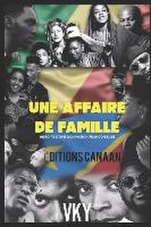 Une Affaire de famille: Histoire d'une domination franco-belge de Vk Y