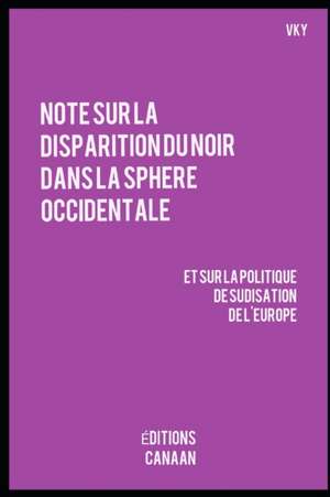 Note sur la disparition du Noir dans la sphere occidentale et sur la politique de sudisation de l'Europe de Vk Y