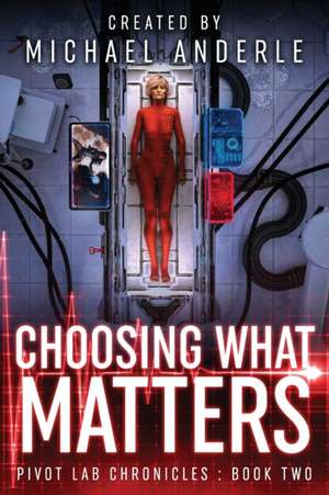 Choosing What Matters de Michael Anderle