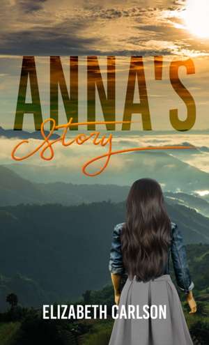 Anna's Story de Elizabeth Carlson