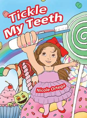 Tickle My Teeth de Nicole Ortega