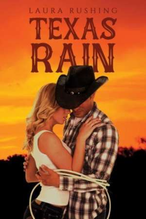 Texas Rain de Laura Rushing