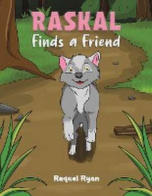 Raskal Finds a Friend de Raquel Ryan