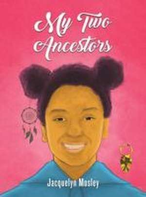 My Two Ancestors de Jacquelyn Mosley