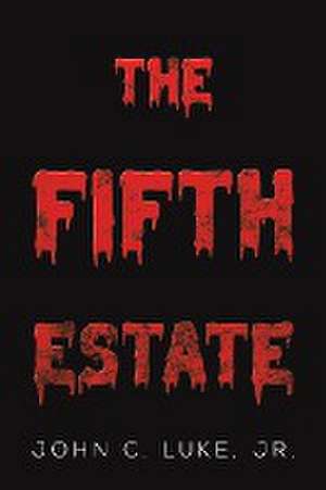 The Fifth Estate de Jr. John C. Luke