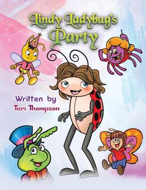 Lindy Ladybug's Party de Teri Thompson