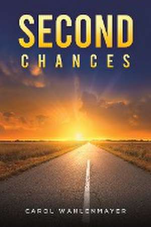 Second Chances de Carol Wahlenmayer