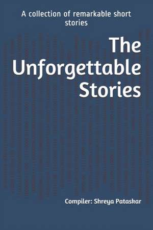 Pataskar, S: UNFORGETTABLE STORIES