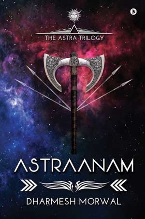 Astraanam: The Astra Trilogy - Book 1 de Dharmesh Morwal