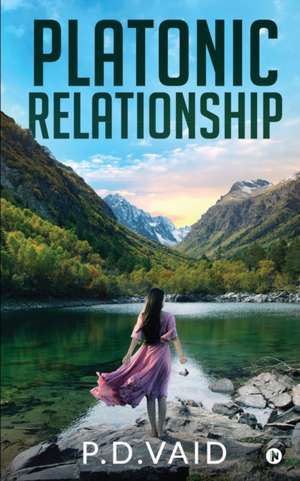 Platonic Relationship de P. D. Vaid