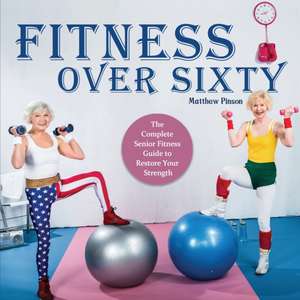 Fitness Over Sixty de Matthew Pinson