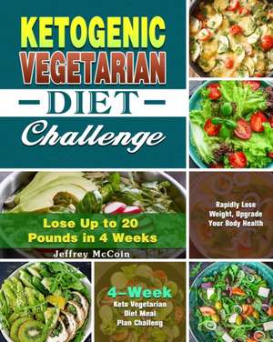 Ketogenic Vegetarian Diet Challenge de Jeffrey McCoin