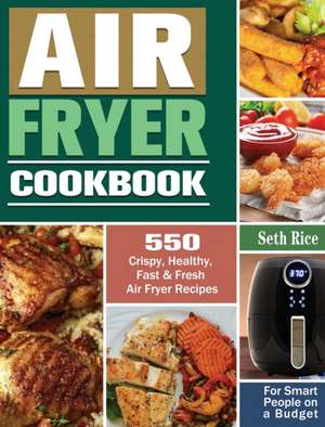 Air Fryer Cookbook de Seth Rice