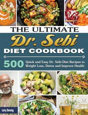 The Ultimate Dr. Sebi Diet Cookbook de Larry Deming