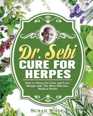 Dr. Sebi Cure for Herpes de Susan Wade