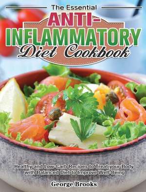 The Essential Anti-Inflammatory Diet Cookbook de George Brooks