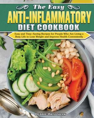 The Easy Anti-inflammatory Diet Cookbook de Debbie Bradshaw