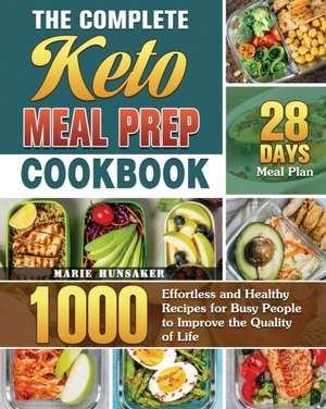 The Complete Keto Meal Prep Cookbook de Marie Hunsaker